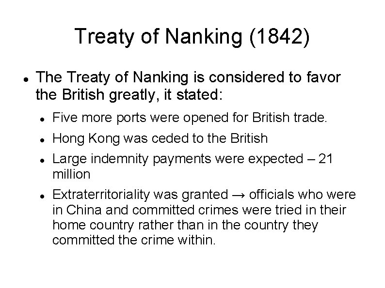 Treaty of Nanking (1842) The Treaty of Nanking is considered to favor the British