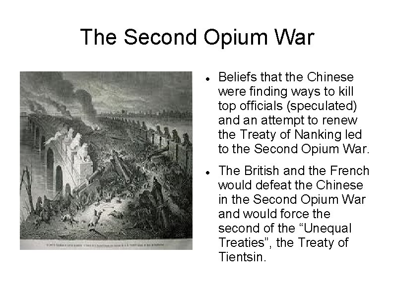 The Second Opium War Beliefs that the Chinese were finding ways to kill top