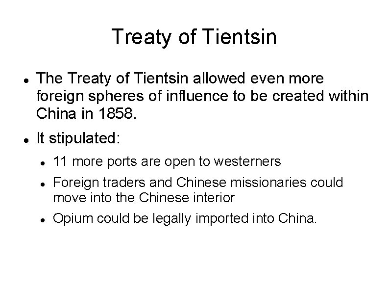 Treaty of Tientsin The Treaty of Tientsin allowed even more foreign spheres of influence