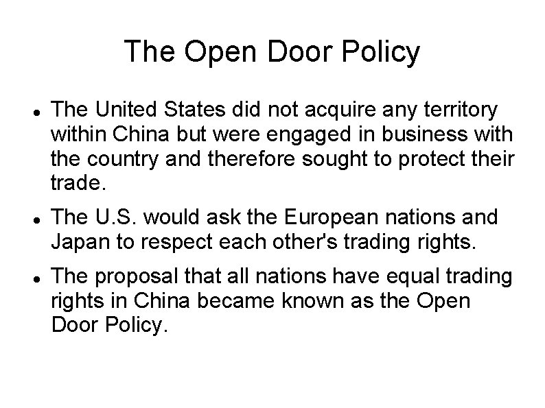 The Open Door Policy The United States did not acquire any territory within China