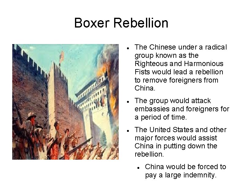 Boxer Rebellion The Chinese under a radical group known as the Righteous and Harmonious