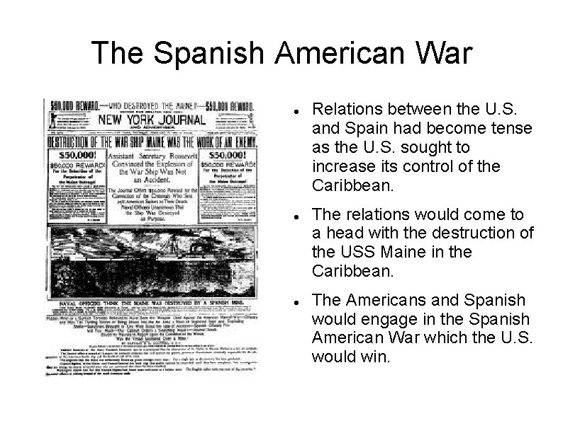 The Spanish American War Relations between the U. S. and Spain had become tense