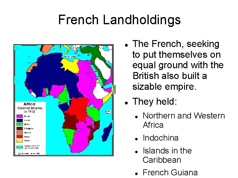 French Landholdings The French, seeking to put themselves on equal ground with the British