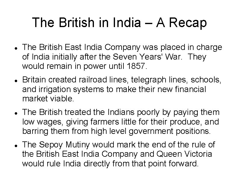 The British in India – A Recap The British East India Company was placed