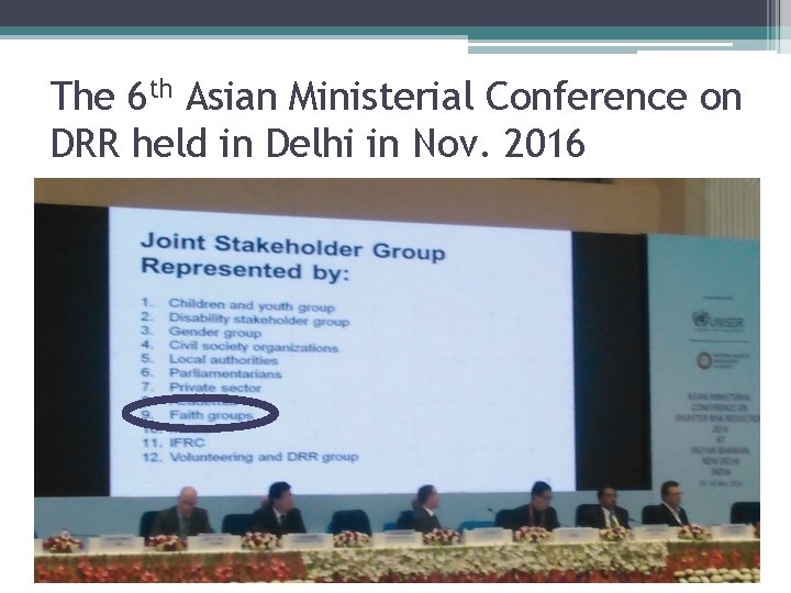 The 6 th Asian Ministerial Conference on DRR held in Delhi in Nov. 2016