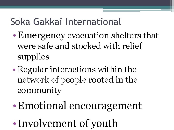 Soka Gakkai International • Emergency evacuation shelters that were safe and stocked with relief