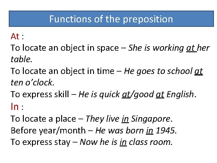Functions of the preposition At : To locate an object in space – She