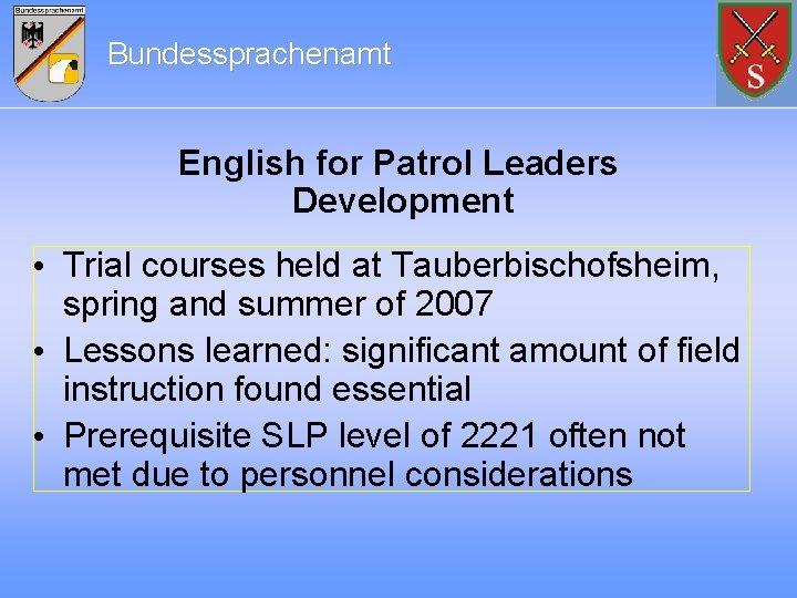 Bundessprachenamt English for Patrol Leaders Development • Trial courses held at Tauberbischofsheim, spring and