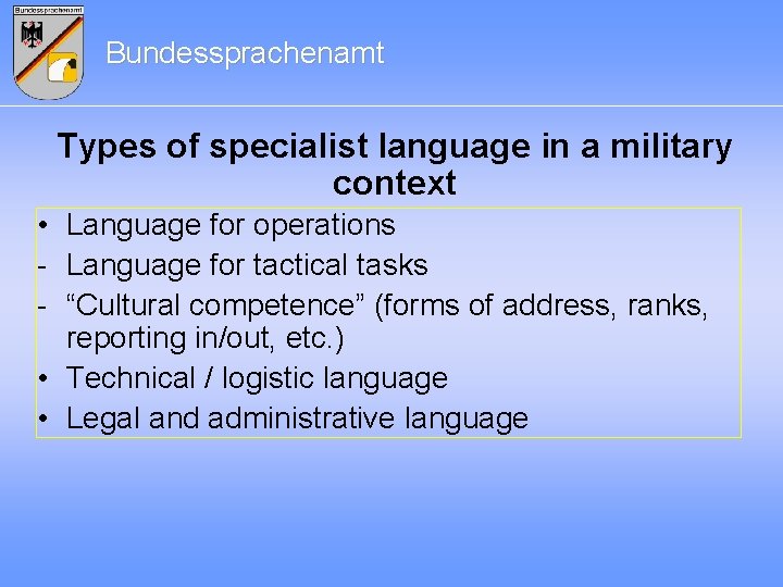 Bundessprachenamt Types of specialist language in a military context • Language for operations -