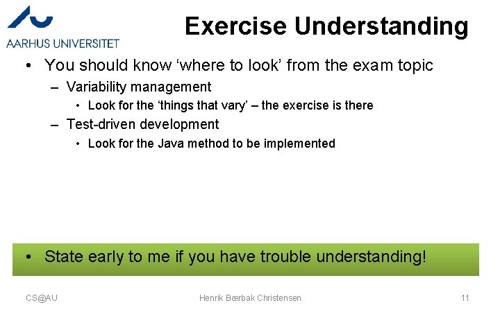 Exercise Understanding • You should know ‘where to look’ from the exam topic –
