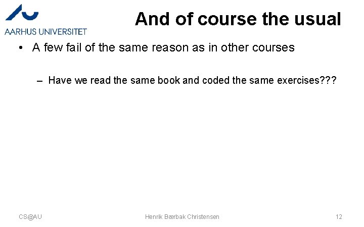 And of course the usual • A few fail of the same reason as