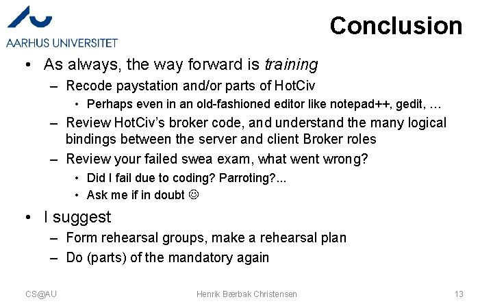 Conclusion • As always, the way forward is training – Recode paystation and/or parts