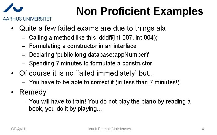 Non Proficient Examples • Quite a few failed exams are due to things ala