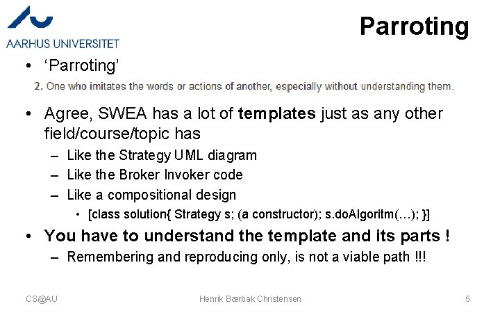 Parroting • ‘Parroting’ • Agree, SWEA has a lot of templates just as any