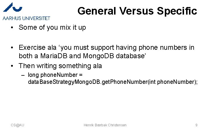General Versus Specific • Some of you mix it up • Exercise ala ‘you