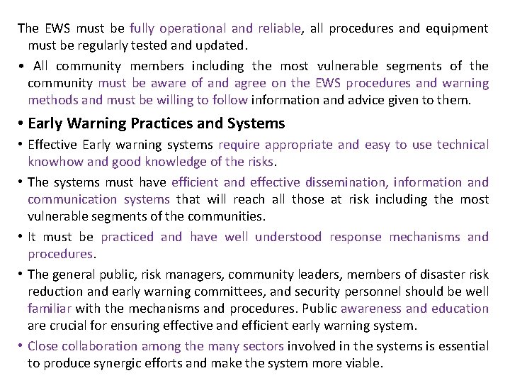 The EWS must be fully operational and reliable, all procedures and equipment must be