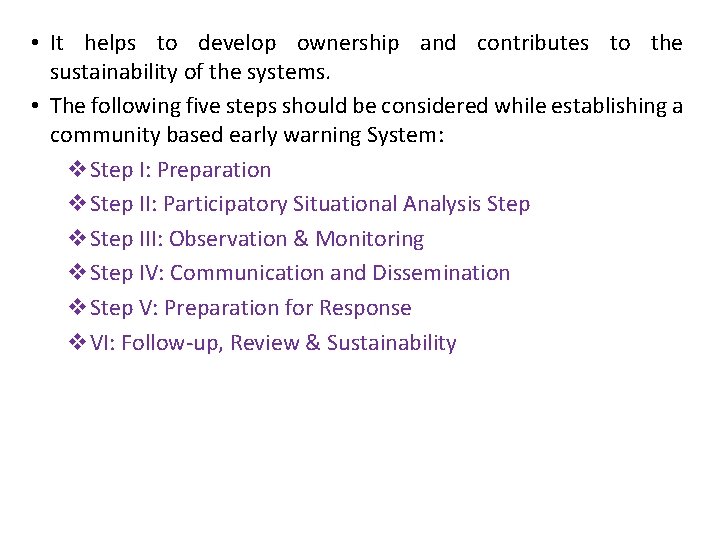  • It helps to develop ownership and contributes to the sustainability of the