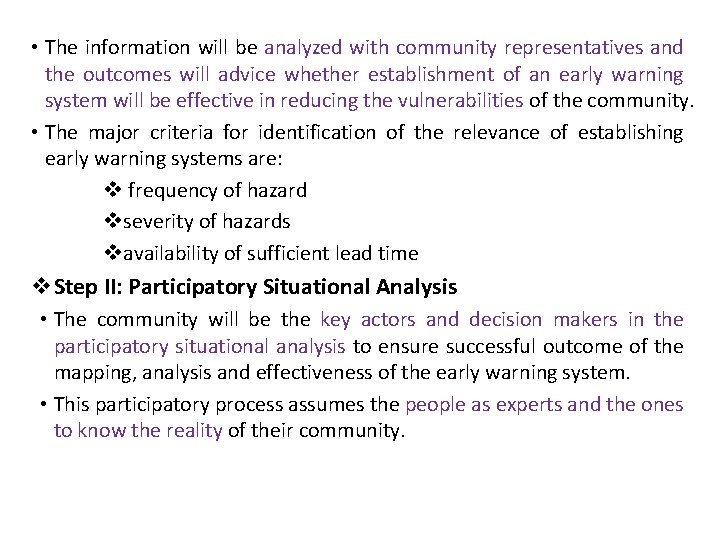  • The information will be analyzed with community representatives and the outcomes will