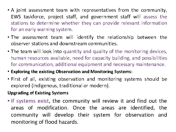  • A joint assessment team with representatives from the community, EWS taskforce, project