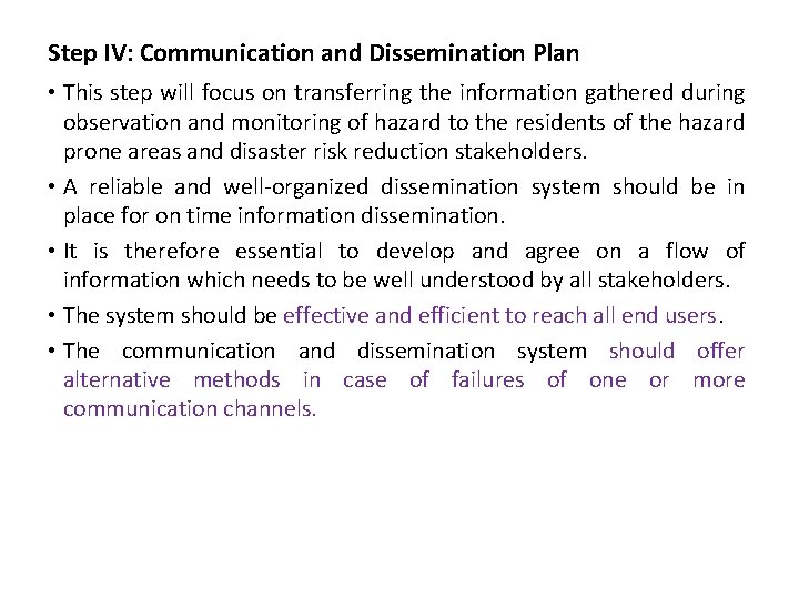 Step IV: Communication and Dissemination Plan • This step will focus on transferring the