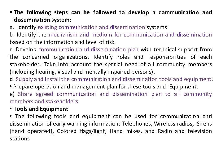 § The following steps can be followed to develop a communication and dissemination system: