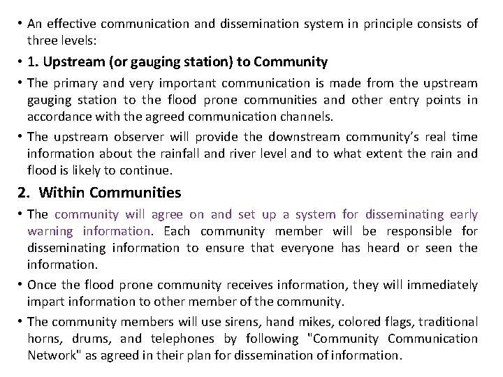  • An effective communication and dissemination system in principle consists of three levels: