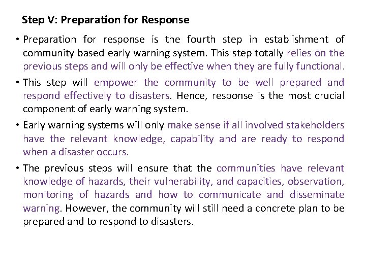 Step V: Preparation for Response • Preparation for response is the fourth step in