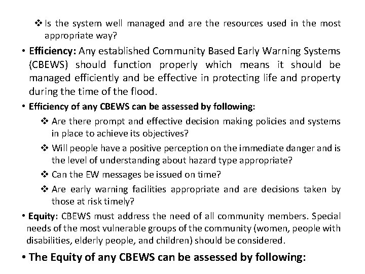 v Is the system well managed and are the resources used in the most