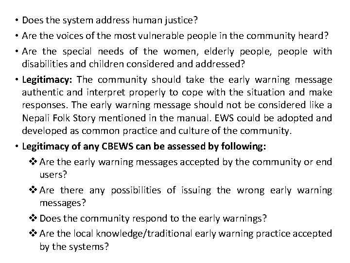  • Does the system address human justice? • Are the voices of the