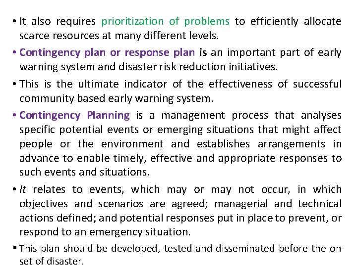  • It also requires prioritization of problems to efficiently allocate scarce resources at