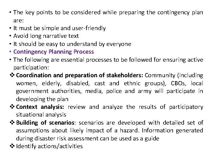  • The key points to be considered while preparing the contingency plan are: