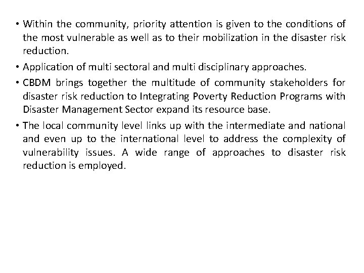  • Within the community, priority attention is given to the conditions of the