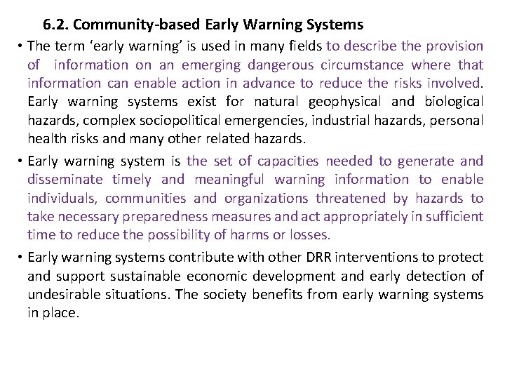 6. 2. Community-based Early Warning Systems • The term ‘early warning’ is used in