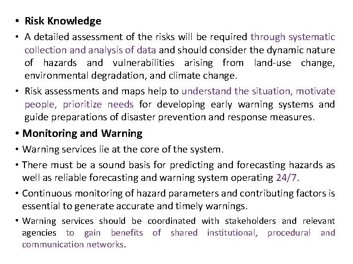  • Risk Knowledge • A detailed assessment of the risks will be required
