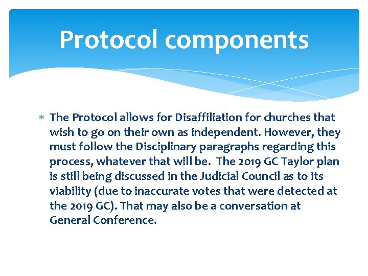 Protocol components The Protocol allows for Disaffiliation for churches that wish to go on