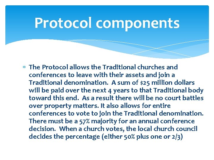 Protocol components The Protocol allows the Traditional churches and conferences to leave with their