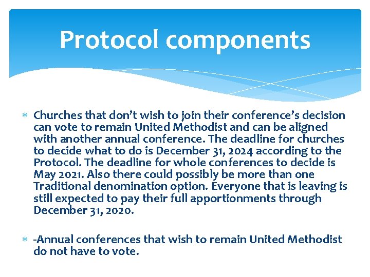 Protocol components Churches that don’t wish to join their conference’s decision can vote to