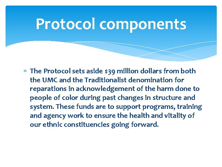 Protocol components The Protocol sets aside $39 million dollars from both the UMC and