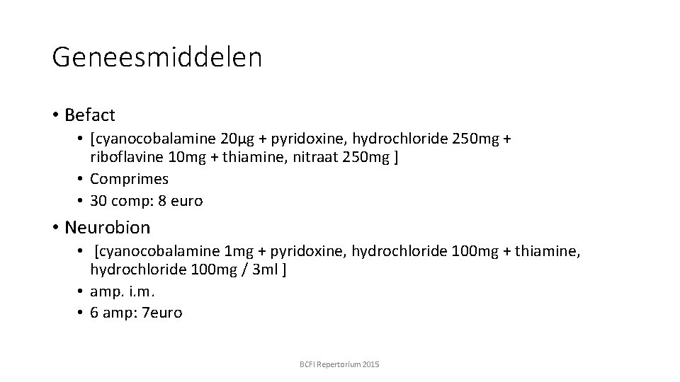 Geneesmiddelen • Befact • [cyanocobalamine 20µg + pyridoxine, hydrochloride 250 mg + riboflavine 10