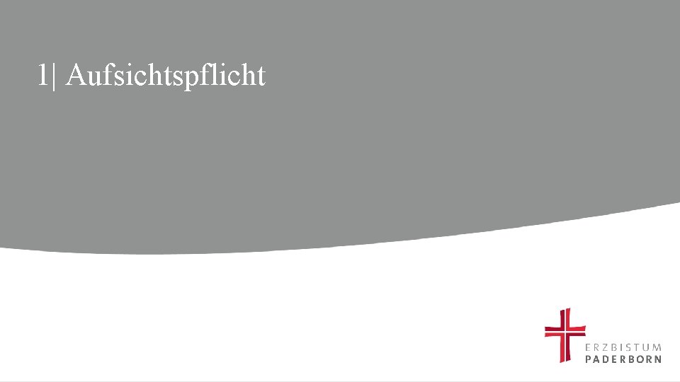 1| Aufsichtspflicht 