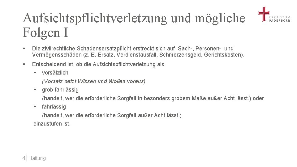 Aufsichtspflichtverletzung und mögliche Folgen I § Die zivilrechtliche Schadensersatzpflicht erstreckt sich auf Sach-, Personen-