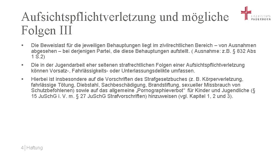 Aufsichtspflichtverletzung und mögliche Folgen III § Die Beweislast für die jeweiligen Behauptungen liegt im