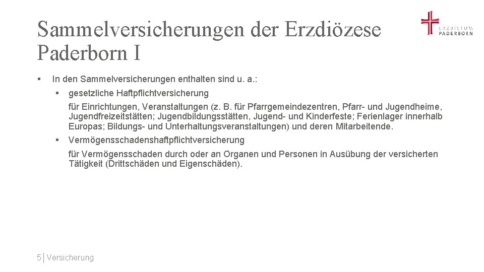 Sammelversicherungen der Erzdiözese Paderborn I § In den Sammelversicherungen enthalten sind u. a. :