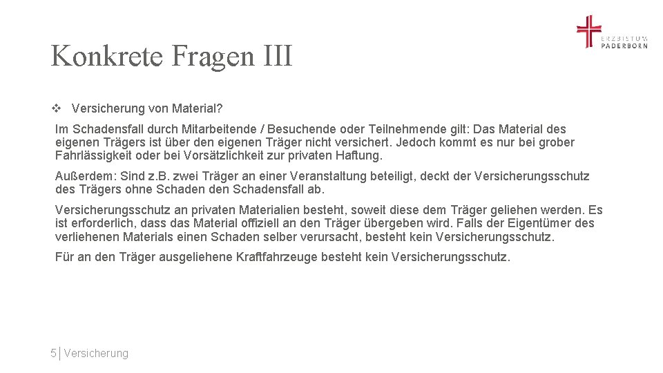 Konkrete Fragen III v Versicherung von Material? Im Schadensfall durch Mitarbeitende / Besuchende oder