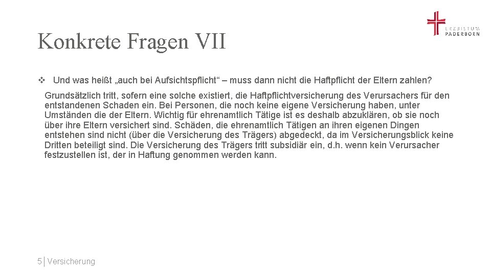 Konkrete Fragen VII v Und was heißt „auch bei Aufsichtspflicht“ – muss dann nicht