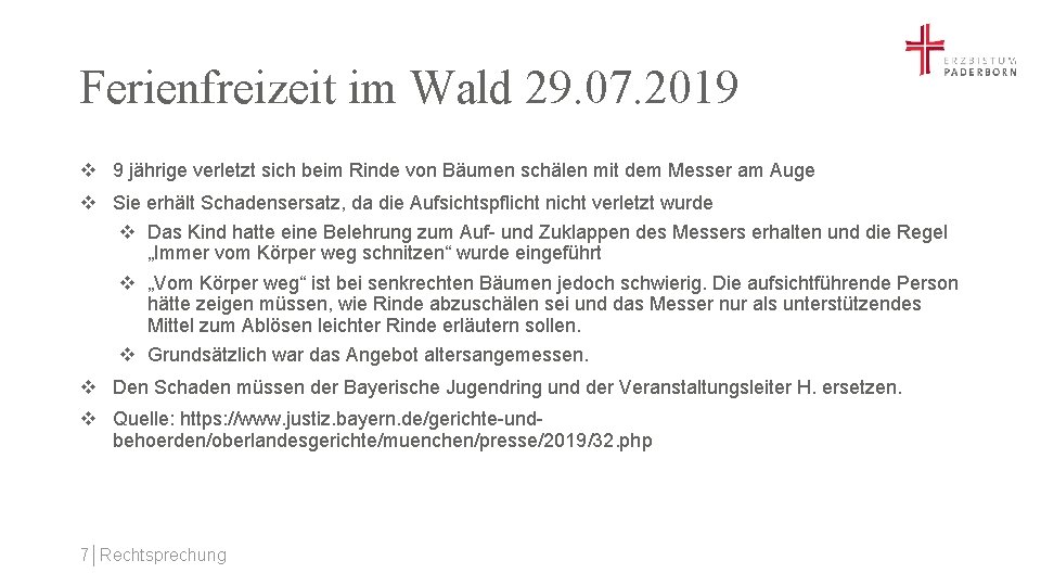 Ferienfreizeit im Wald 29. 07. 2019 v 9 jährige verletzt sich beim Rinde von