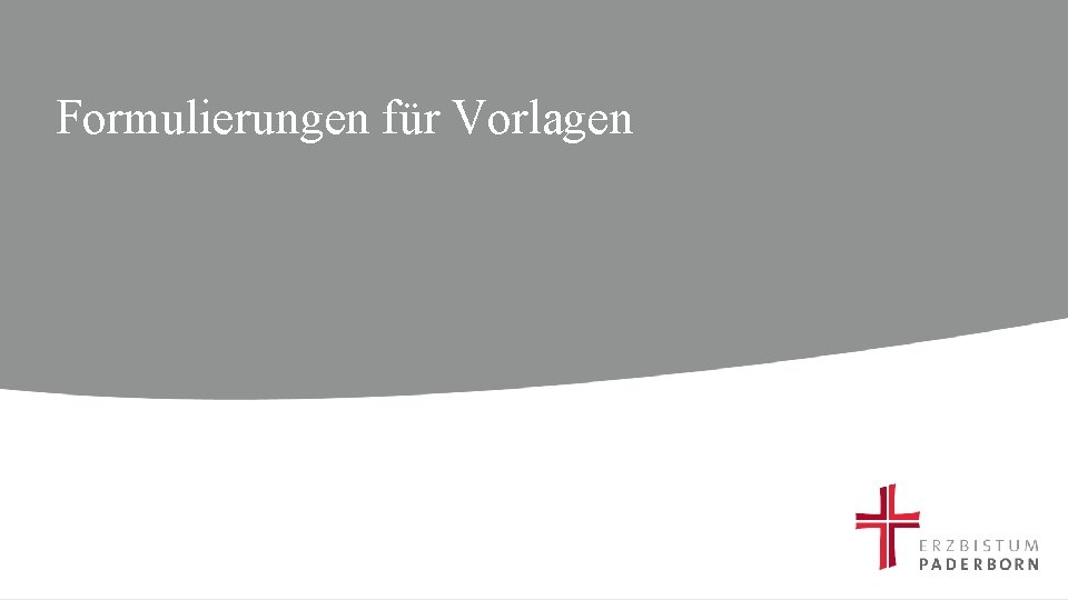 Formulierungen für Vorlagen 