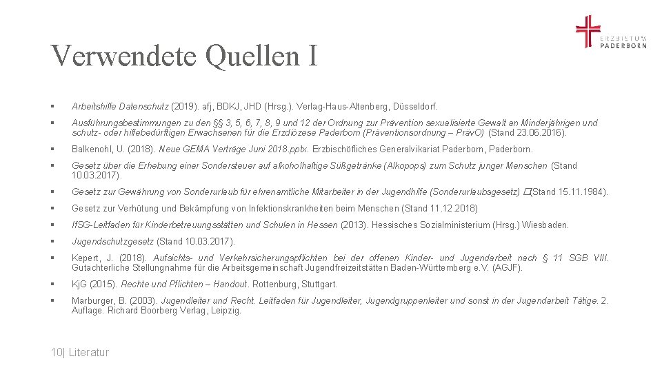 Verwendete Quellen I § Arbeitshilfe Datenschutz (2019). afj, BDKJ, JHD (Hrsg. ). Verlag-Haus-Altenberg, Düsseldorf.