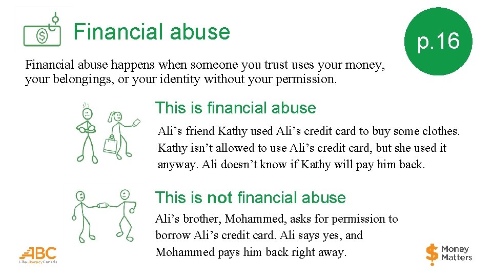 Financial abuse p. 16 Financial abuse happens when someone you trust uses your money,