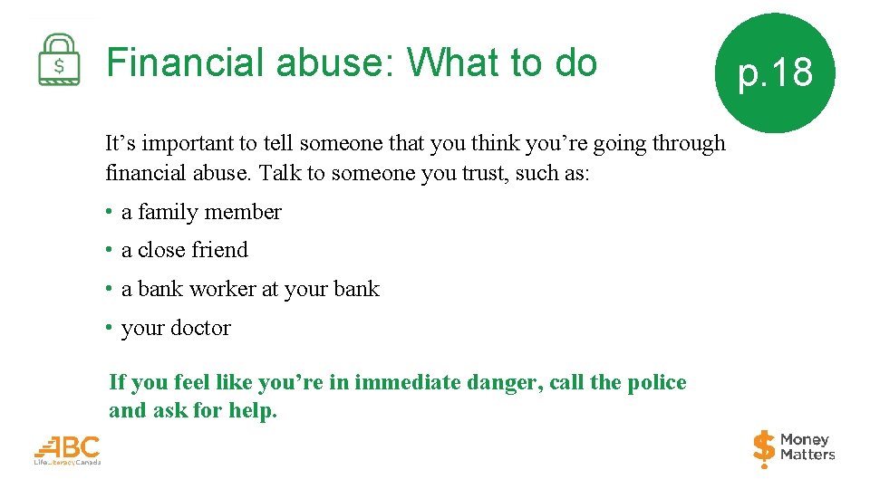 Financial abuse: What to do It’s important to tell someone that you think you’re